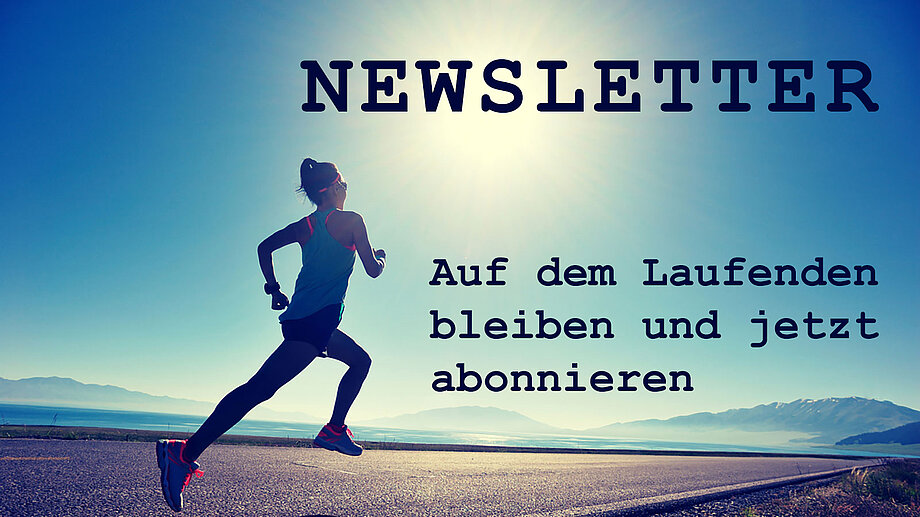 Newsletter: Auf dem Laufenden bleiben und jetzt abonnieren